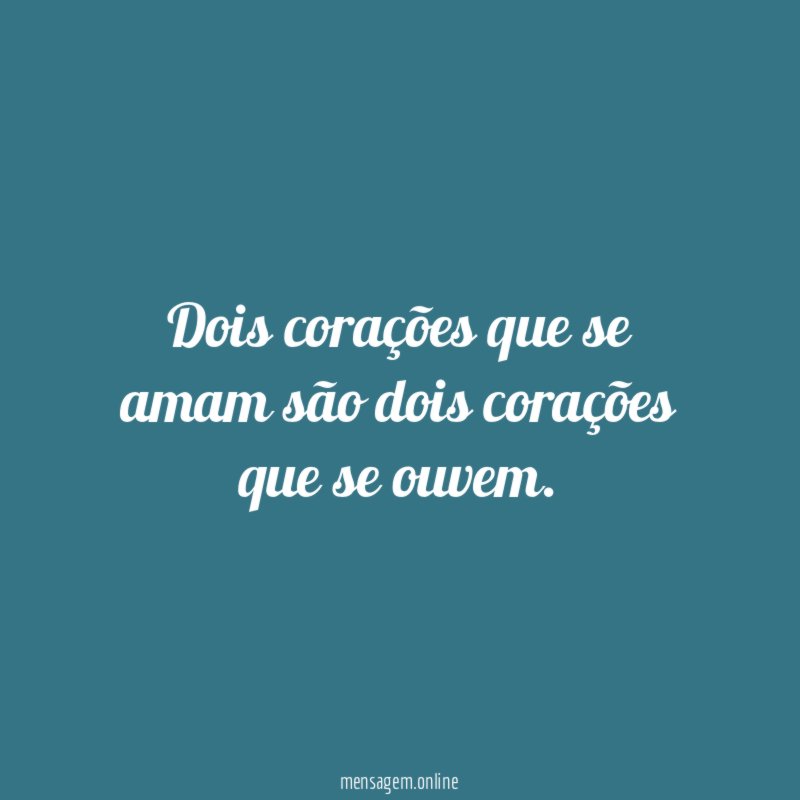 Dois corações que se amam são dois corações