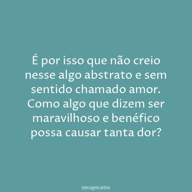 É por isso que não creio nesse algo