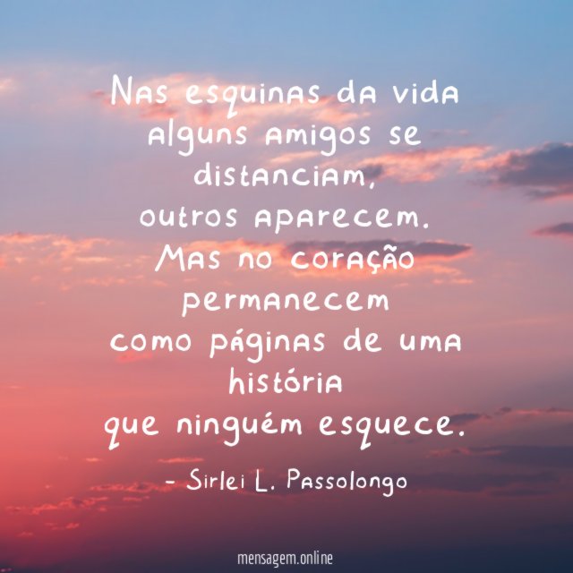Nas esquinas da vida alguns amigos se distanciam
