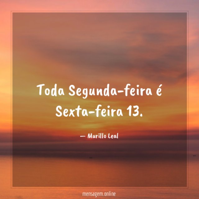 Toda Segunda-feira é Sexta-feira 13