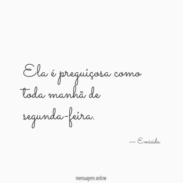 Ela é preguiçosa como toda manhã de segunda-feira