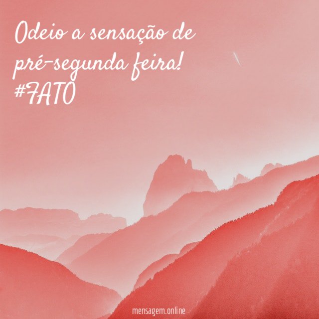 Odeio a sensação de pré-segunda feira