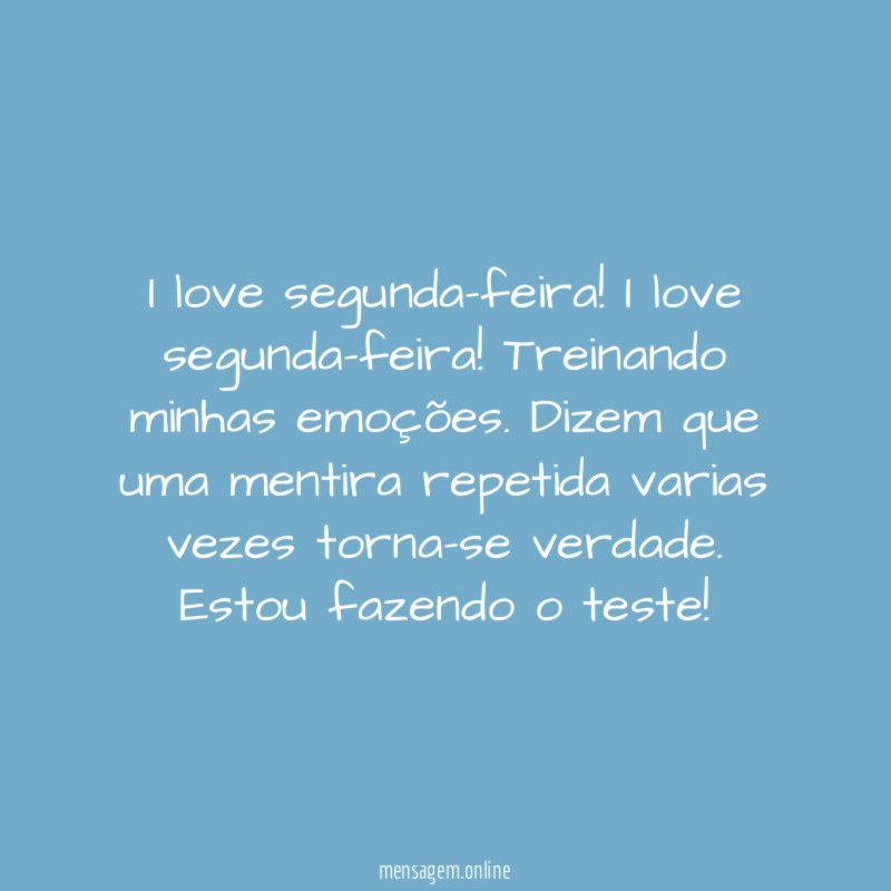 I love segunda-feira