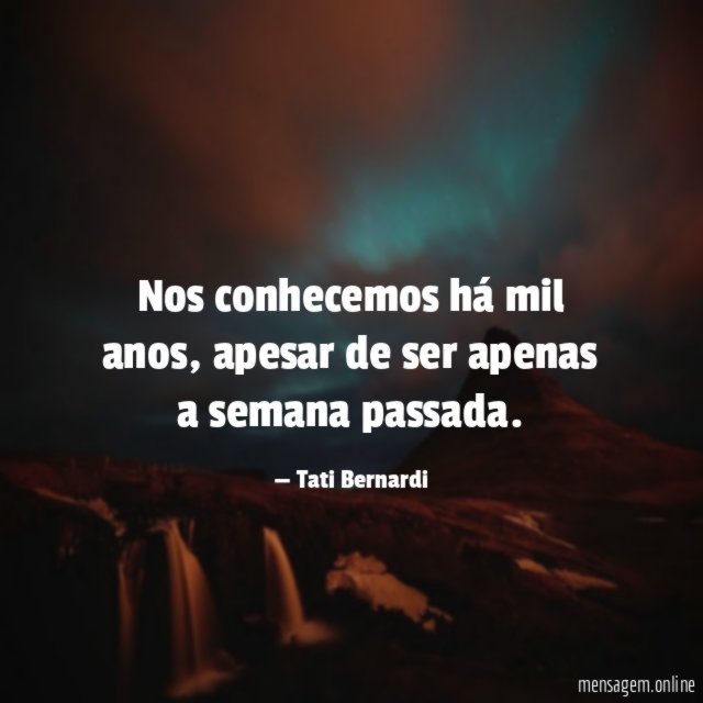 Nos conhecemos há mil anos