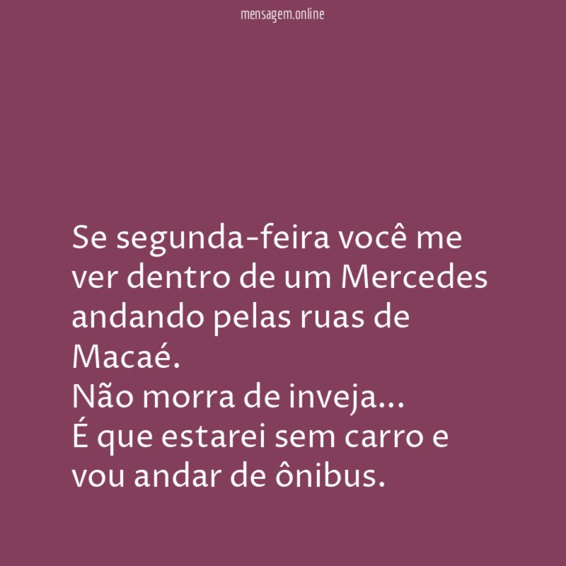 Se segunda-feira você me ver dentro de um