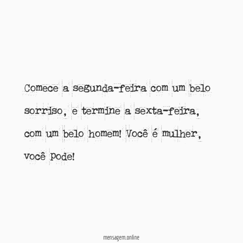 Comece a segunda-feira com um belo sorriso