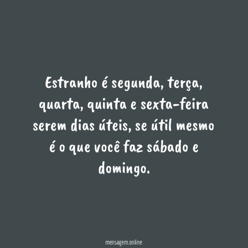 Estranho é segunda