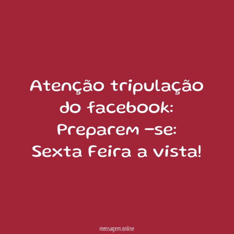 Atenção tripulação do facebook