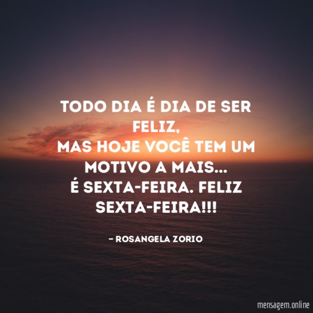 Todo dia é dia de ser Feliz