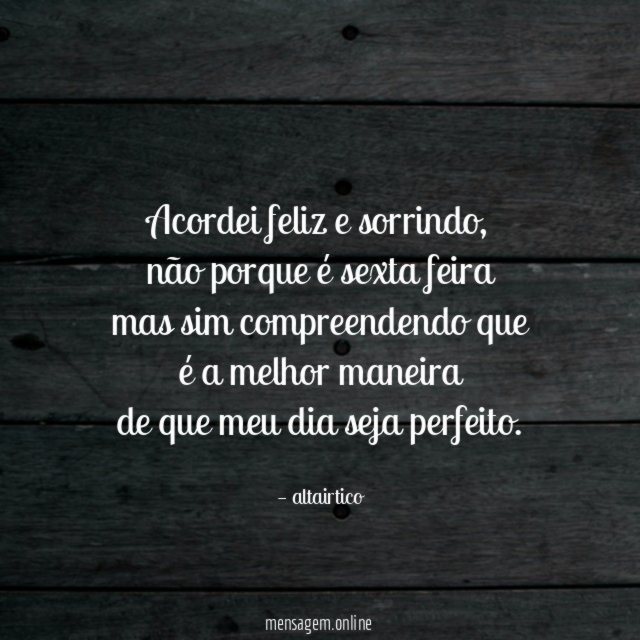 Acordei feliz e sorrindo