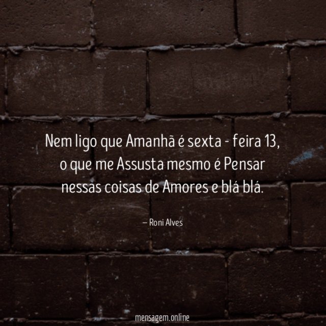 Nem ligo que Amanhã é sexta - feira 13