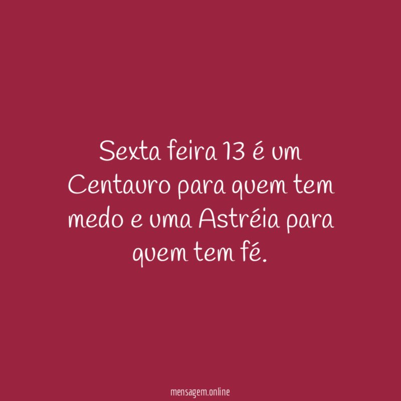 Sexta feira 13 é um Centauro para quem