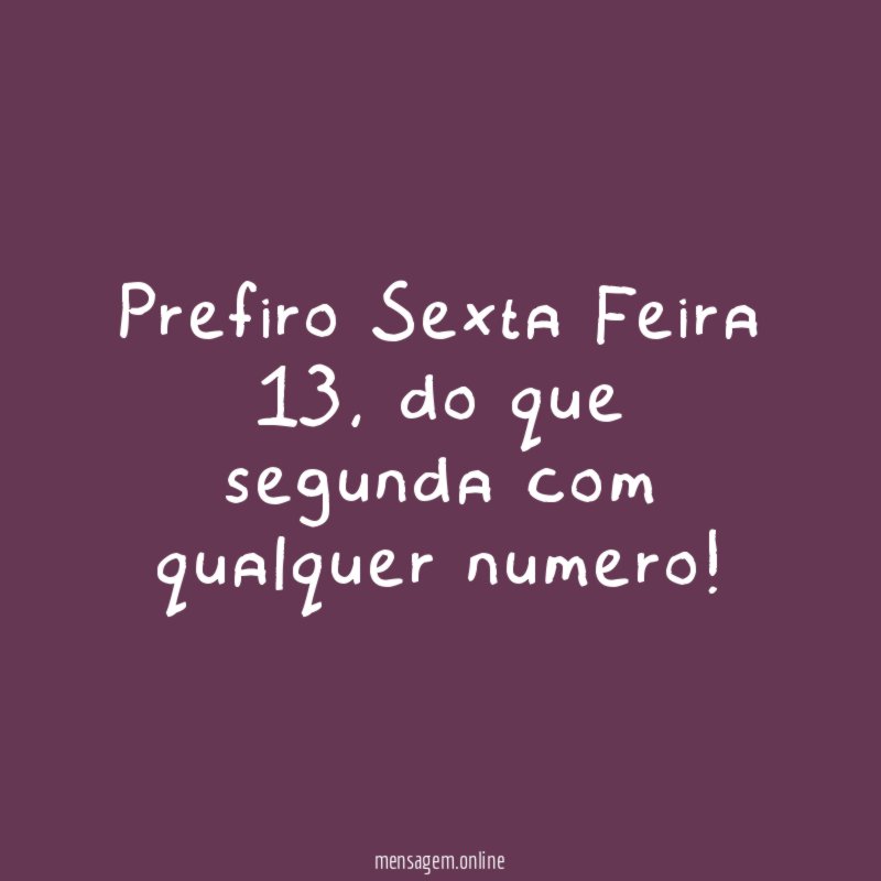 Prefiro Sexta Feira 13