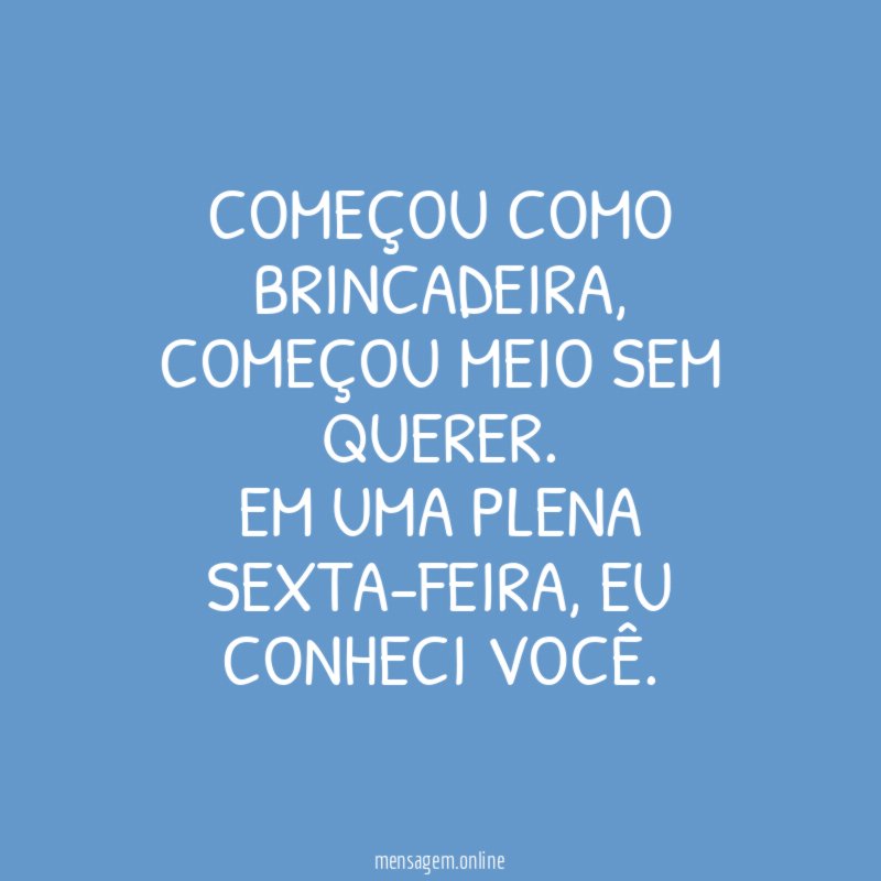 Começou como brincadeira