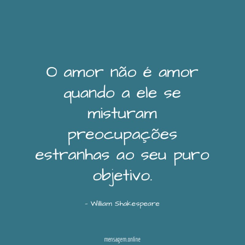 O amor não é amor quando a ele