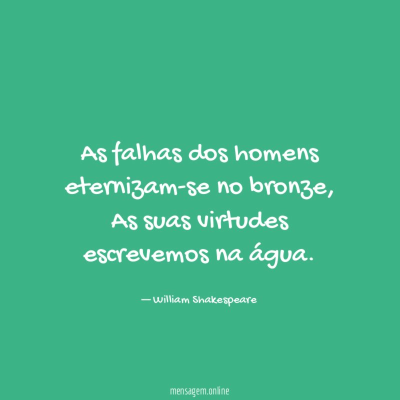 As falhas dos homens eternizam-se no bronze