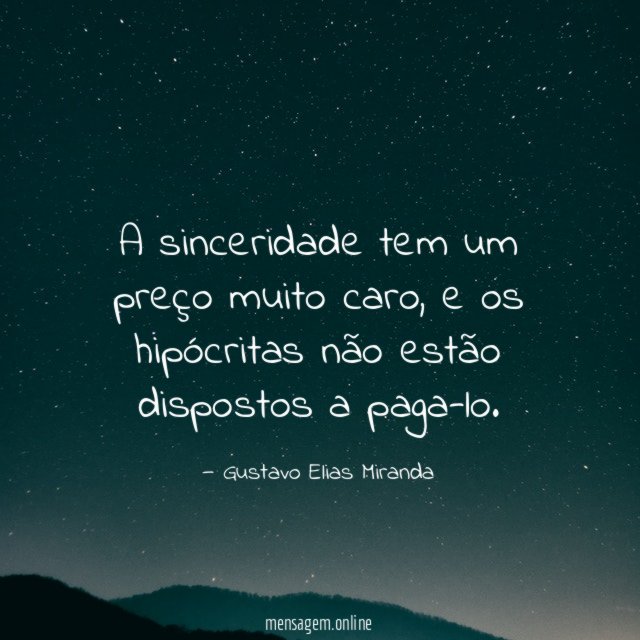 A sinceridade tem um preço muito caro