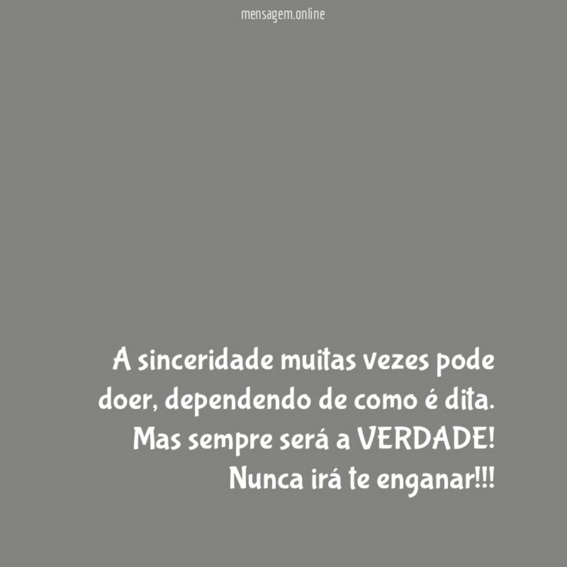 A sinceridade muitas vezes pode doer