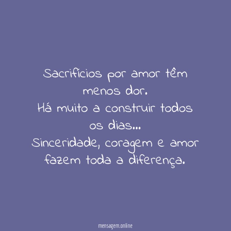 Sacrifícios por amor têm menos dor