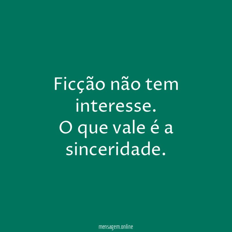 Ficção não tem interesse