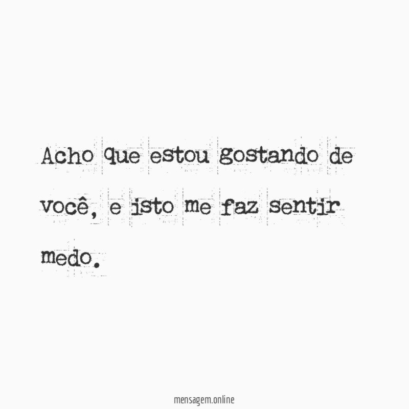 Acho que estou gostando de você