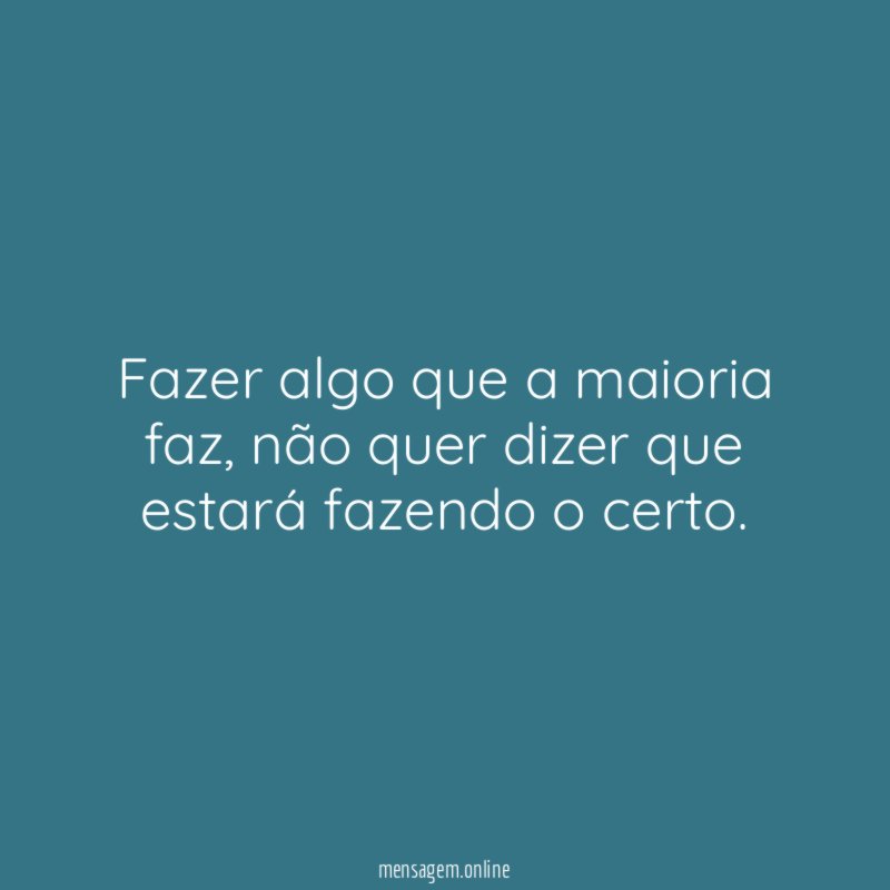 Fazer algo que a maioria faz