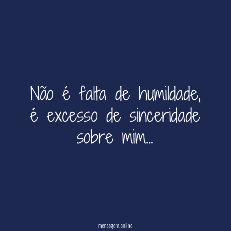 Não é falta de humildade