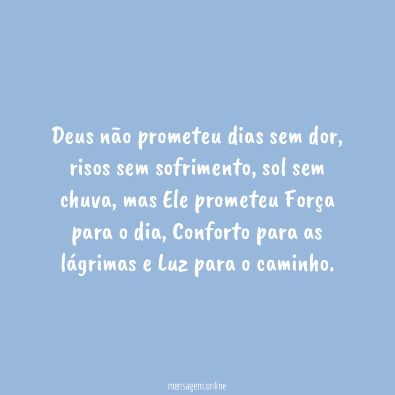 Deus não prometeu dias sem dor