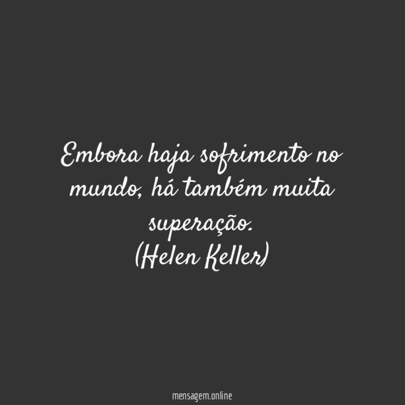 Embora haja sofrimento no mundo