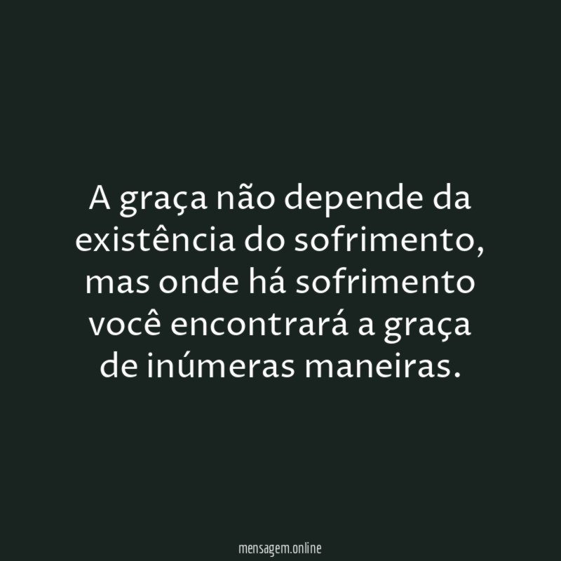 A graça não depende da existência do sofrimento