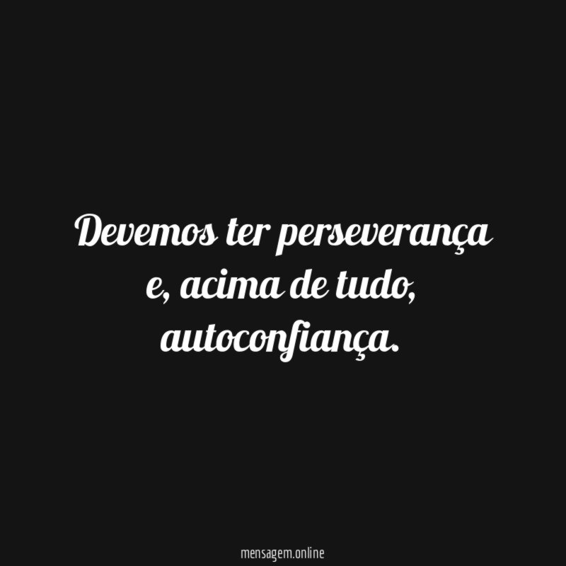 Devemos ter perseverança
