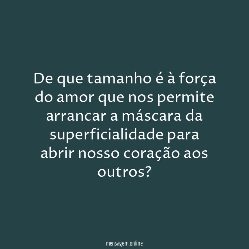 De que tamanho é à força do amor