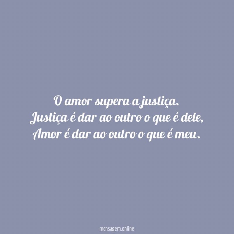 O amor supera a justiça