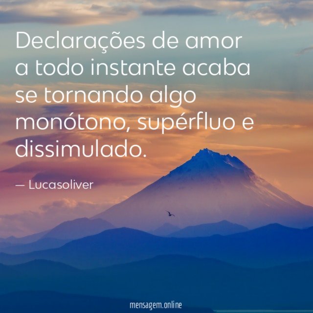 Declarações de amor a todo instante acaba se