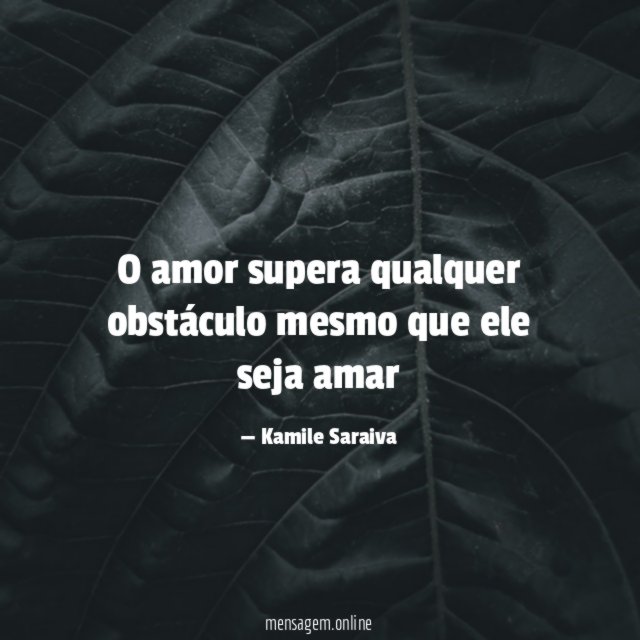 O amor supera qualquer obstáculo mesmo que ele seja amar