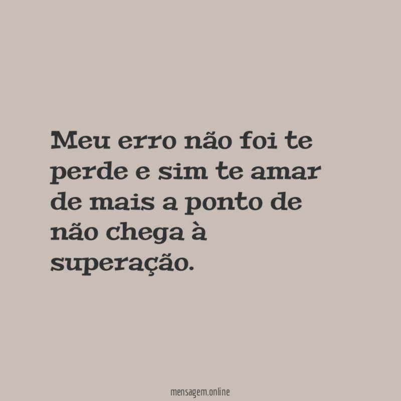 Meu erro não foi te perde e sim