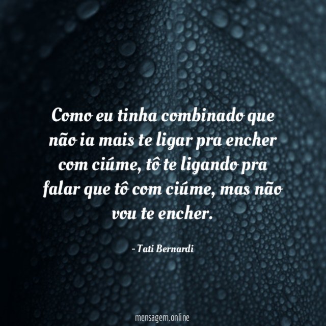 Como eu tinha combinado que não ia mais