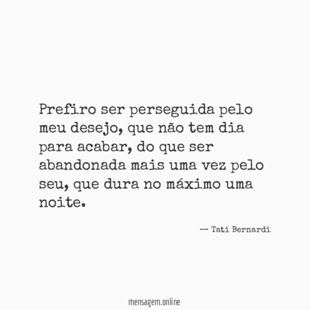 Prefiro ser perseguida pelo meu desejo