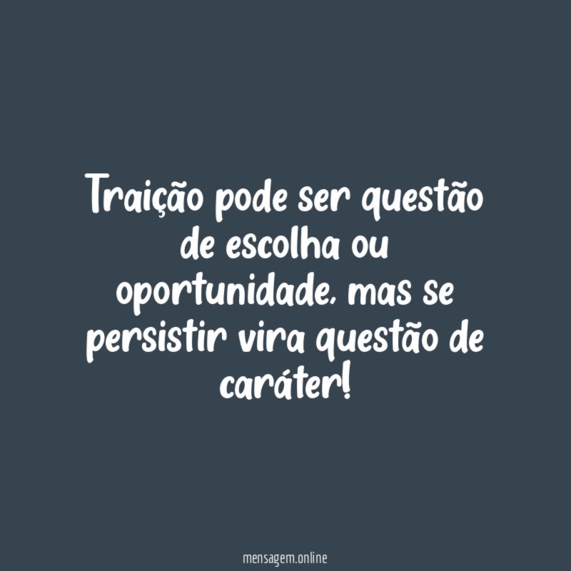 Traição pode ser questão de escolha ou oportunidade