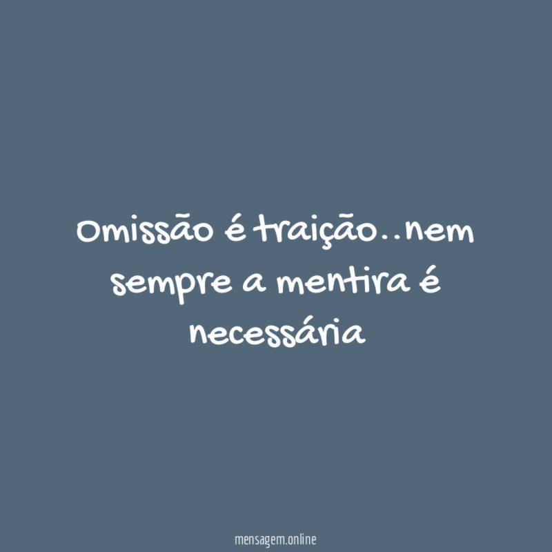 Omissão é traição