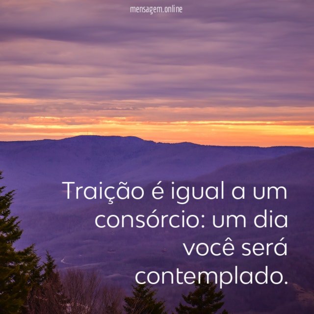 Traição é igual a um consórcio