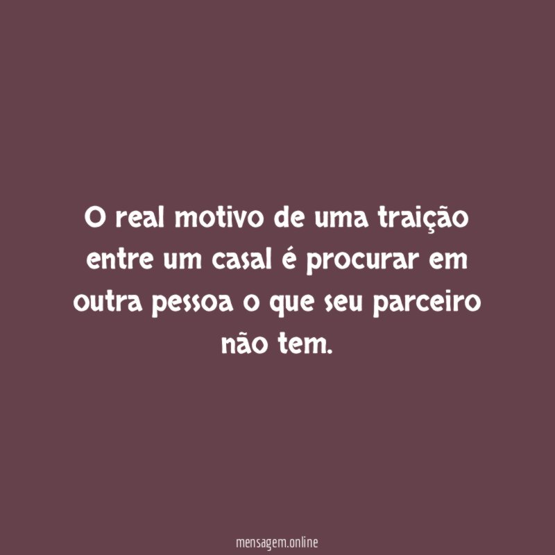 O real motivo de uma traição entre um