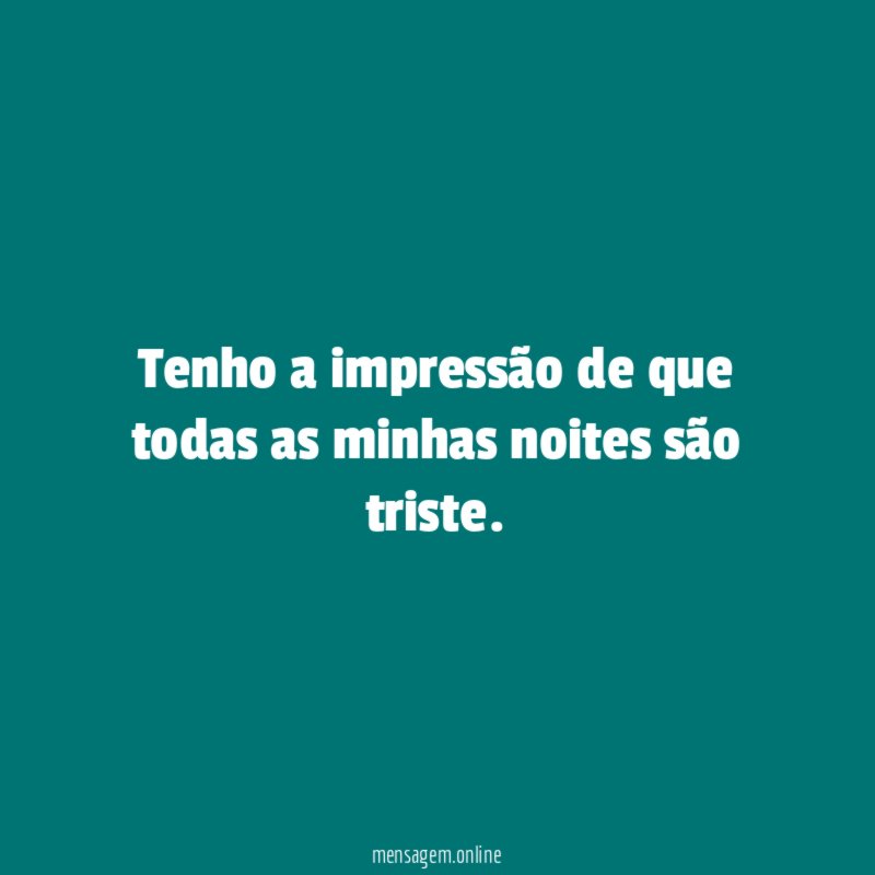 Tenho a impressão de que todas as minhas