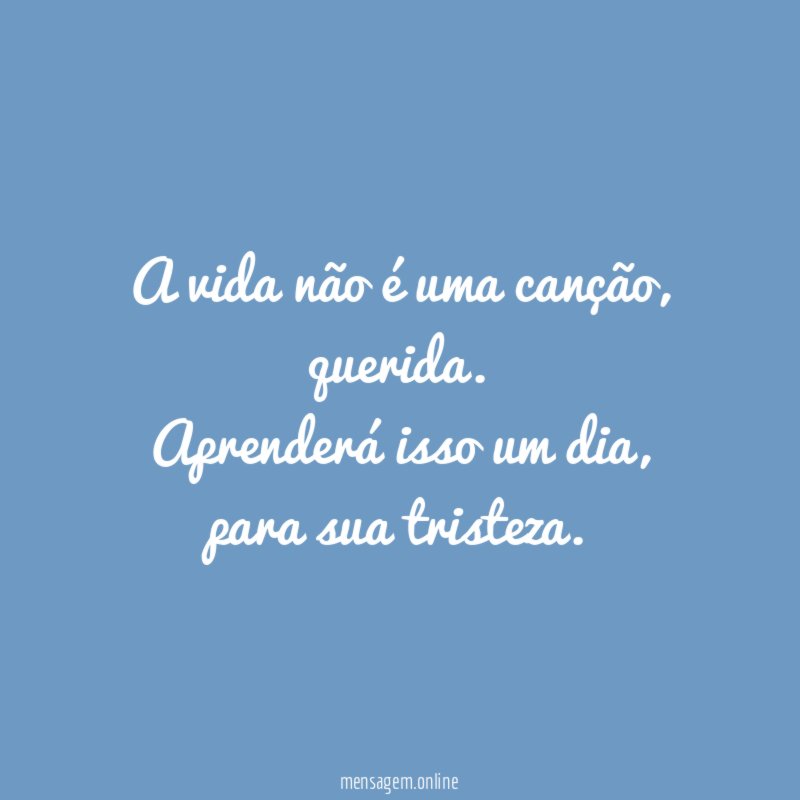 A vida não é uma canção