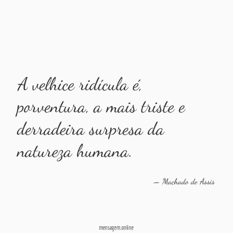 A velhice ridícula é