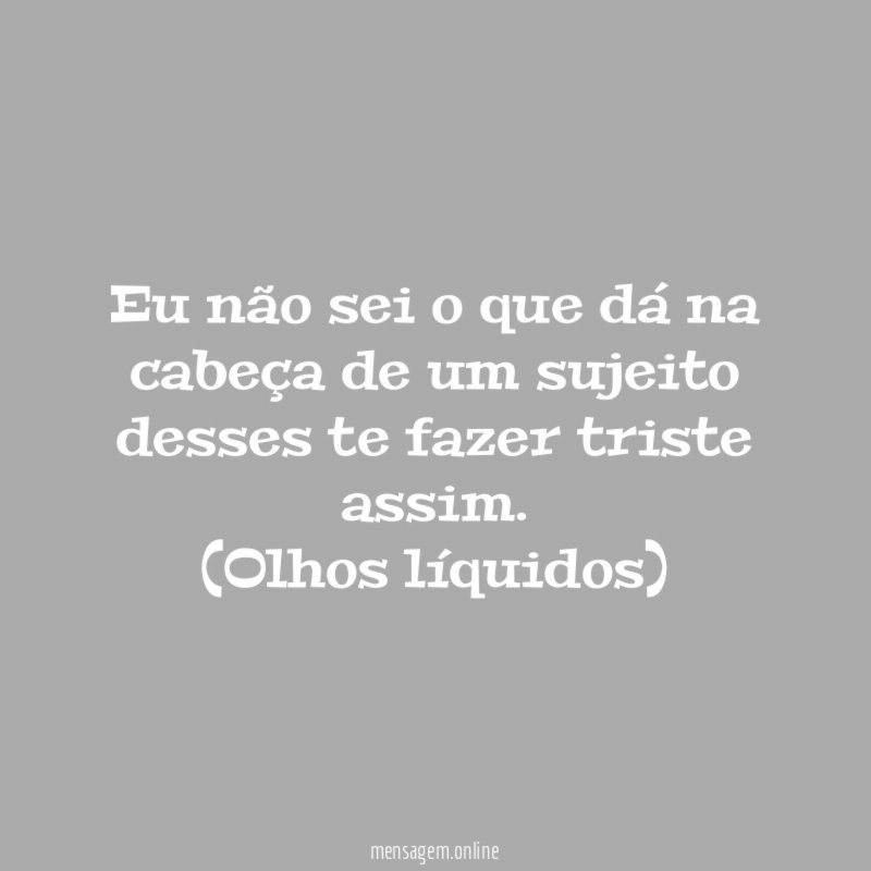 Eu não sei o que dá na cabeça