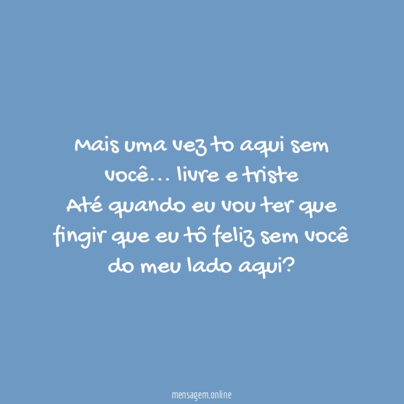 Mais uma vez to aqui sem você