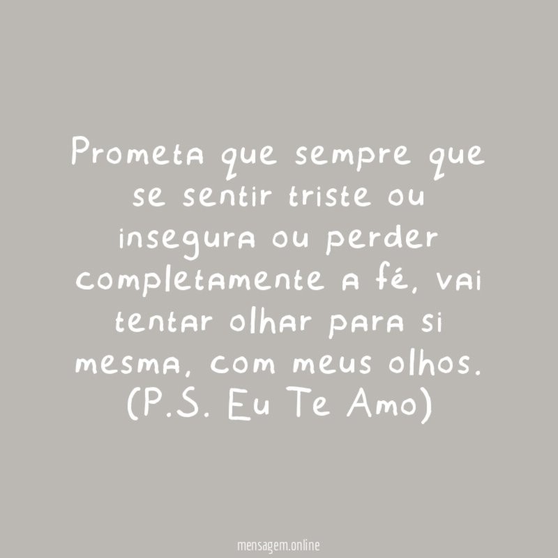 Prometa que sempre que se sentir triste ou