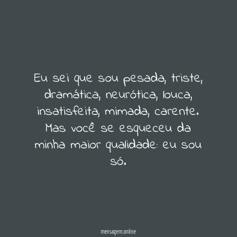 Eu sei que sou pesada