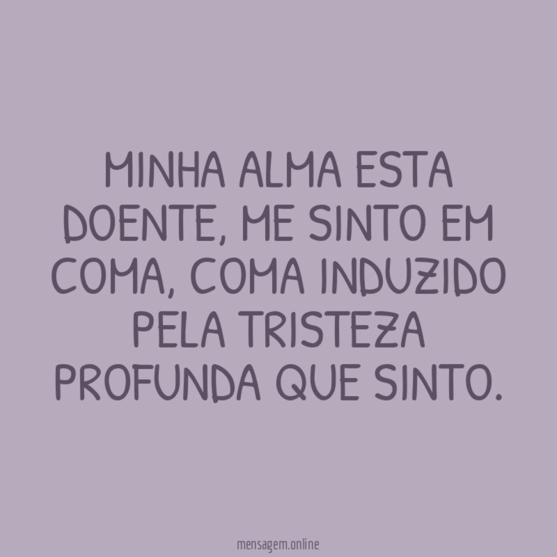 Minha alma esta doente